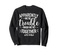 Al parecer, Somos Problemas Cuando Estamos Juntos Cousin Crew Sudadera
