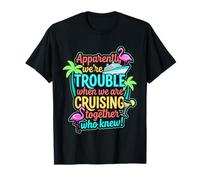 Al parecer, Somos Problemas Cuando navegamos Juntos Camiseta