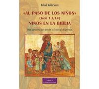 Al paso de los niños (Gen 13,14) Niños en la Biblia (ESTUDIOS Y ENSAYOS)