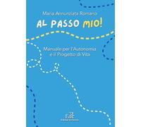 Al passo mio! Manuale per l'autonomia e il progetto di vita (Sapiens)
