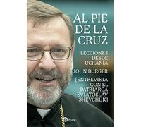 Al pie de la cruz: Lecciones desde Ucrania (Religión. Fuera de Colección)
