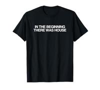 Al Principio hubo House Music Techno DJ EDM Dubstep Camiseta