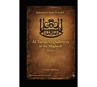 Al Qadiriyya Sufi Order in the Maghreb: An Epic without glorification. Narrative