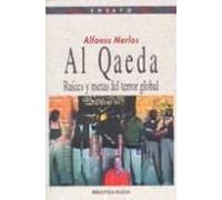 Al Qaeda: Raices Y Metas Del Terror Global