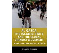 Al Qaeda, the Islamic State, and the Global Jihadist Movement: What Everyone Needs to Know®