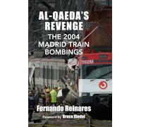 Al-Qaeda's Revenge: The 2004 Madrid Train Bombings: 1 (Woodrow Wilson Center Series)
