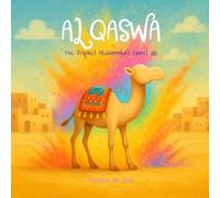 AL QASWA - The Camel of the Prophet ﷺ | Islamic kids’ book | Authentic Stories and Activities