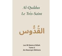 AL-QUDDUS, Le Très Saint (Les 99 noms d'Allah)