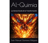 Al-Quimia: La Ciencia Oculta de la Transformación