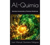 Al-Quimia: Secretos Ancestrales y Prácticas Modernas