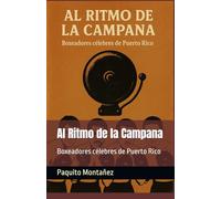 Al Ritmo de la Campana: Boxeadores célebres de Puerto Rico