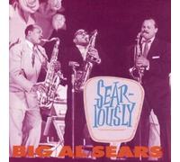 Al Sears Sear-Iously (CD)
