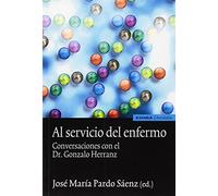 Al servicio del enfermo: Conversaciones con el Dr. Gonzalo Herranz: 44 (Astrolabio Salud)