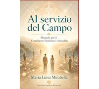 Al servizio del Campo: Manuale per il Costellatore Familiare e Aziendale