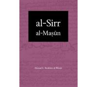 al-Sirr al-Maṣūn wa al-ʿIlm al-Makhzūn: The Guarded Secret and Treasured Knowledge