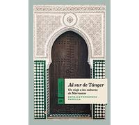 Al sur de Tánger: Un viaje a las culturas de Marruecos: 28 (Cuadernos de Horizonte)