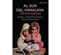 Al sur del Himalaya: Crónicas asiáticas (Kailas Periodismo)