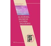 al sur del silencio la vida siguiente