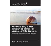 Al sur del sur, el mar también es pampa: el verano en Villa Sequeira: Sensibilidades costeras (Rio Grande/RS, 1884-1892)
