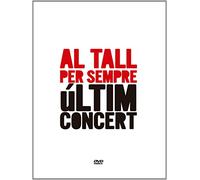 Al Tall - Al Tall per sempre - Últim concert [DVD]