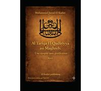 Al Tarîqa El Qadiriyya au Maghreb. Une épopée sans glorification: Livre Deux : «Un éparpillement à travers les âges»