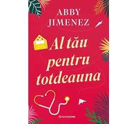 Al tau pentru totdeauna - Abby Jimenez, Editie in limba romana