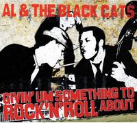 Al & the Black Cats - Givin Um Something to Rock'n Roll About [Import]
