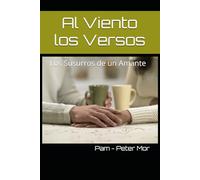 Al Viento los Versos: Los Susurros de un Amante