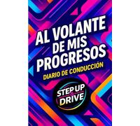 AL VOLANTE DE MIS PROGRESOS: DIARIO DE CONDUCCION