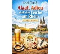 Alaaf, Adieu und eine Leiche am Rhein (Der Karnevalskommissar - Die Fälle des Jan Lenz)