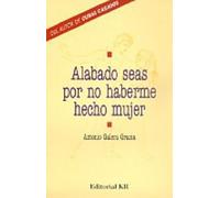 Alabado seas por no haberme hecho mujer