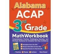 Alabama ACAP 3rd Grade Math Workbook: Comprehensive Practice, Challenging Exercises, and Strategic Guidance for Complete Test-Day Confidence