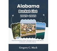 Alabama Bucket List 2025-2026: Experience the Heart of Dixie Through Its Scenic Trails, Historic Landmarks, and Southern Flavors