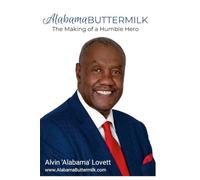 Alabama Buttermilk (Hard Copy): The Making of a Humble Hero