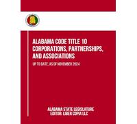 Alabama Code Title 10 - Corporations, Partnerships, and Associations: Up to Date, as of November 2024