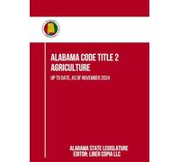Alabama Code Title 2 - Agriculture: Up to Date, as of November 2024