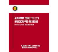 Alabama Code Title 21 - Handicapped Persons: Up to Date, as of November 2024