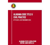 Alabama Code Title 6 - Civil Practice: Up to Date, as of November 2024