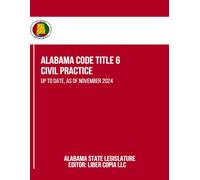 Alabama Code Title 6 - Civil Practice: Up to Date, as of November 2024