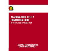 Alabama Code Title 7 - Commercial Code: Up to Date, as of November 2024