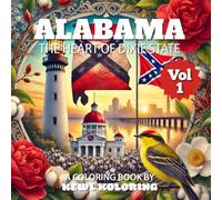 Alabama Coloring Book for Adults: 75 Relaxing Designs Inspired by the Heart of Dixie (The 50 States Coloring Book Collection)