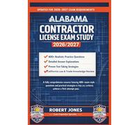 ALABAMA CONTRACTOR LICENSE EXAM STUDY 2026/2027: A fully comprehensive resource featuring 400+ exam-style questions and practical strategies to help you confidently achieve a first-attempt pass.