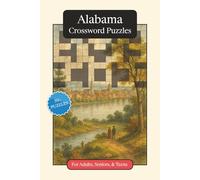 Alabama Crossword Puzzles: Crossword Puzzles with Easy to Read Print about Alabama, History, Geography and More | 6x9 inches, 120 pages | 50+ Puzzles ... Gift for Vacations, Holidays and Relaxation