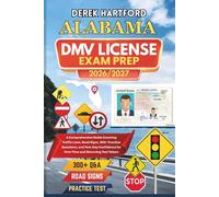 ALABAMA DMV License Exam Prep 2026/2027: A Comprehensive Guide Covering Traffic Laws, Road Signs, 300+ Practice Questions, and Test-Day Confidence for First-Time and Returning Test Takers