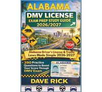 ALABAMA DMV LICENSE EXAM PREP STUDY GUIDE 2026/2027: ALABAMA Driver’s License & Traffic Laws Made Simple 2026-2027