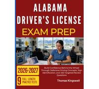 ALABAMA DRIVER’S LICENSE EXAM PREP 2026-2027: Build Confidence Behind the Wheel Through Defensive Driving Concepts, Sign Identification, and 450 Targeted Review Questions