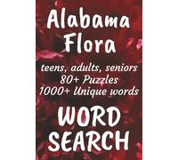 Alabama Flora Word Search Book: Word Searches with Easy to Read Print about Flora found in Alabama, Trees, Flowers, Plants and More | 6x9 inches, 172 ... Vacations, Free Times, and Nature Enthusiasts
