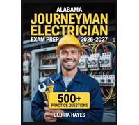 Alabama Journeyman Electrician Exam Prep 2026-2027: Question Bank with Full Answer Keys, Detailed Solutions, and Concept Analysis