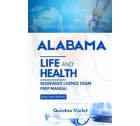 ALABAMA LIFE & HEALTH INSURANCE LICENSE EXAM PREP MANUAL: Clear Concepts, State Laws, and Real Exam Practice (The StateSmart Insurance Exam Series)