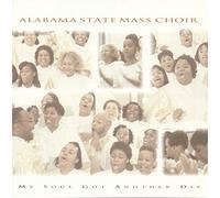 Alabama Mass Choir - My Soul Got Another